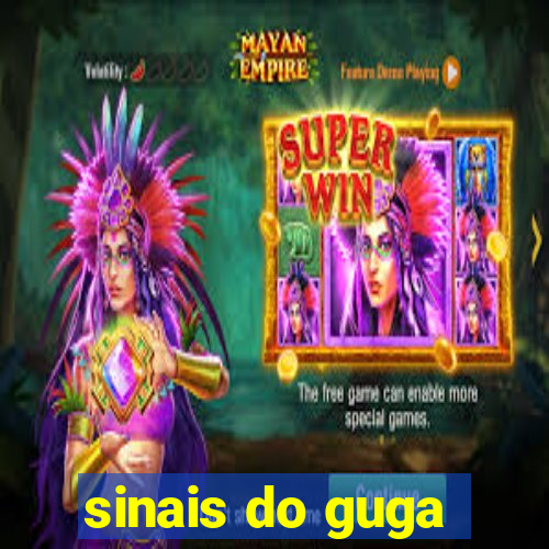 sinais do guga